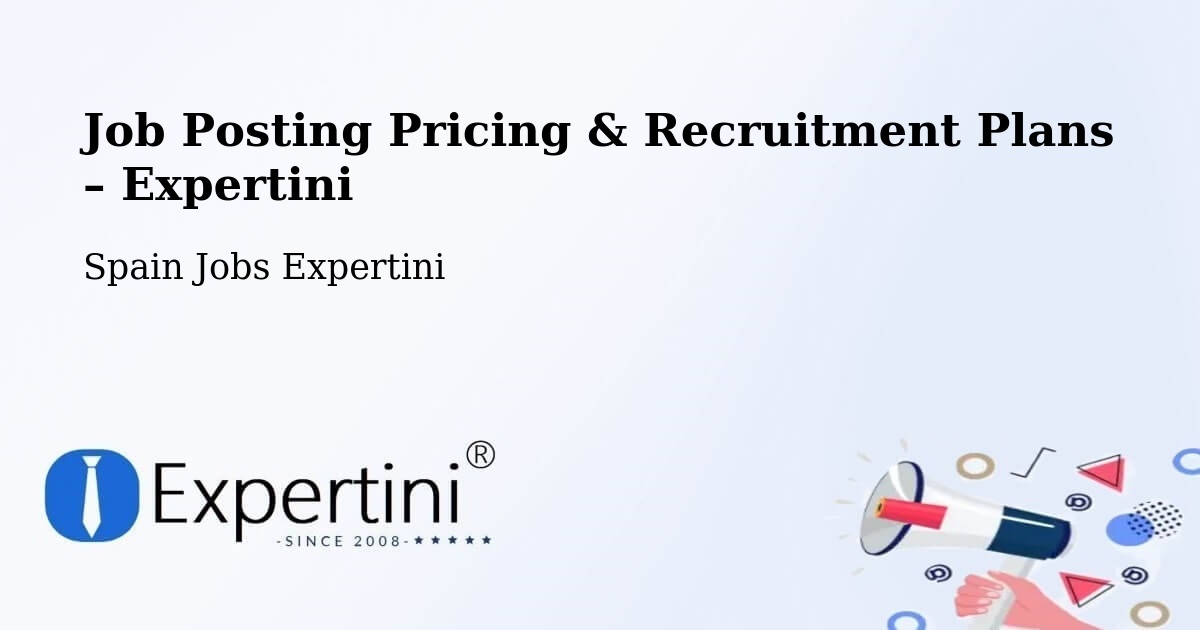 Job Posting Pricing & Recruitment Plans – Riba Roja De Túria - Riba Roja De Túria, Spain Jobs Expertini